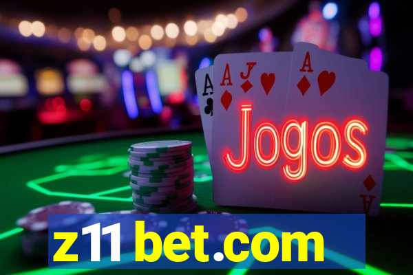 z11 bet.com